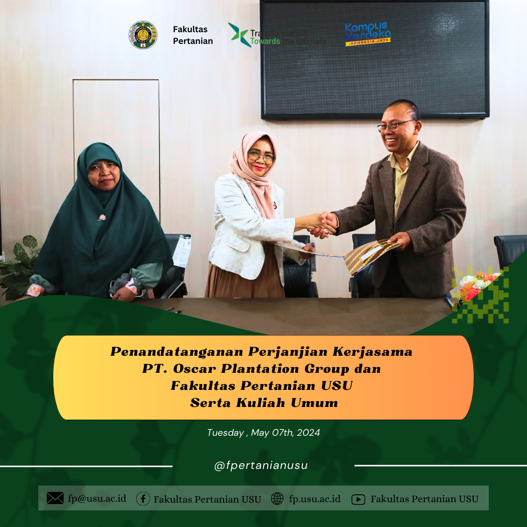 Signing of Cooperation Agreement between PT. Oscar Plantation Group and USU Faculty of Agriculture and Public Lecture